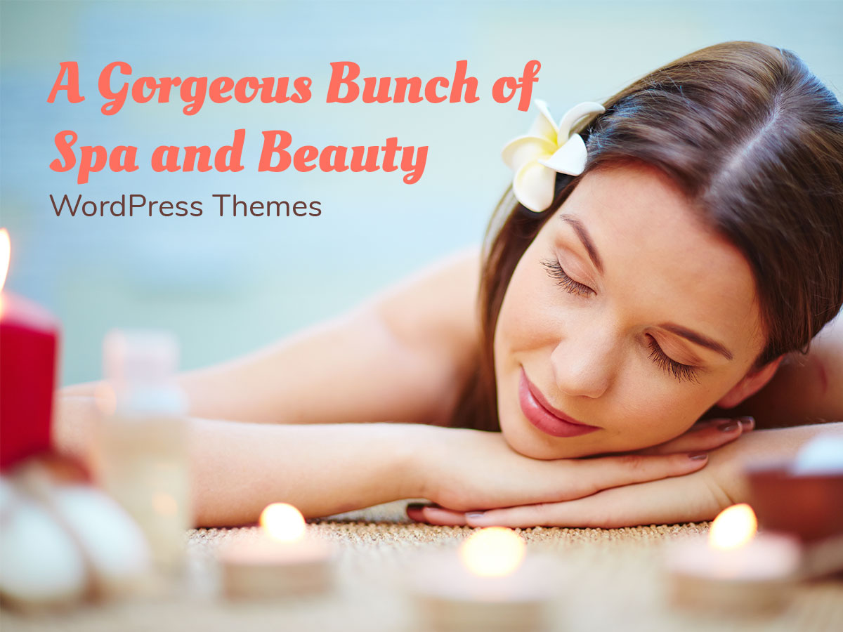 A Gorgeous Bunch of Spa and Beauty WordPress Themes