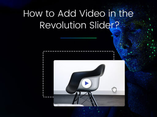 How to Add Video in the Slider Revolution A Simple Guide