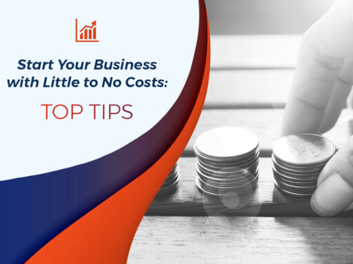 Start Your Business With Little to No Costs Top Tips