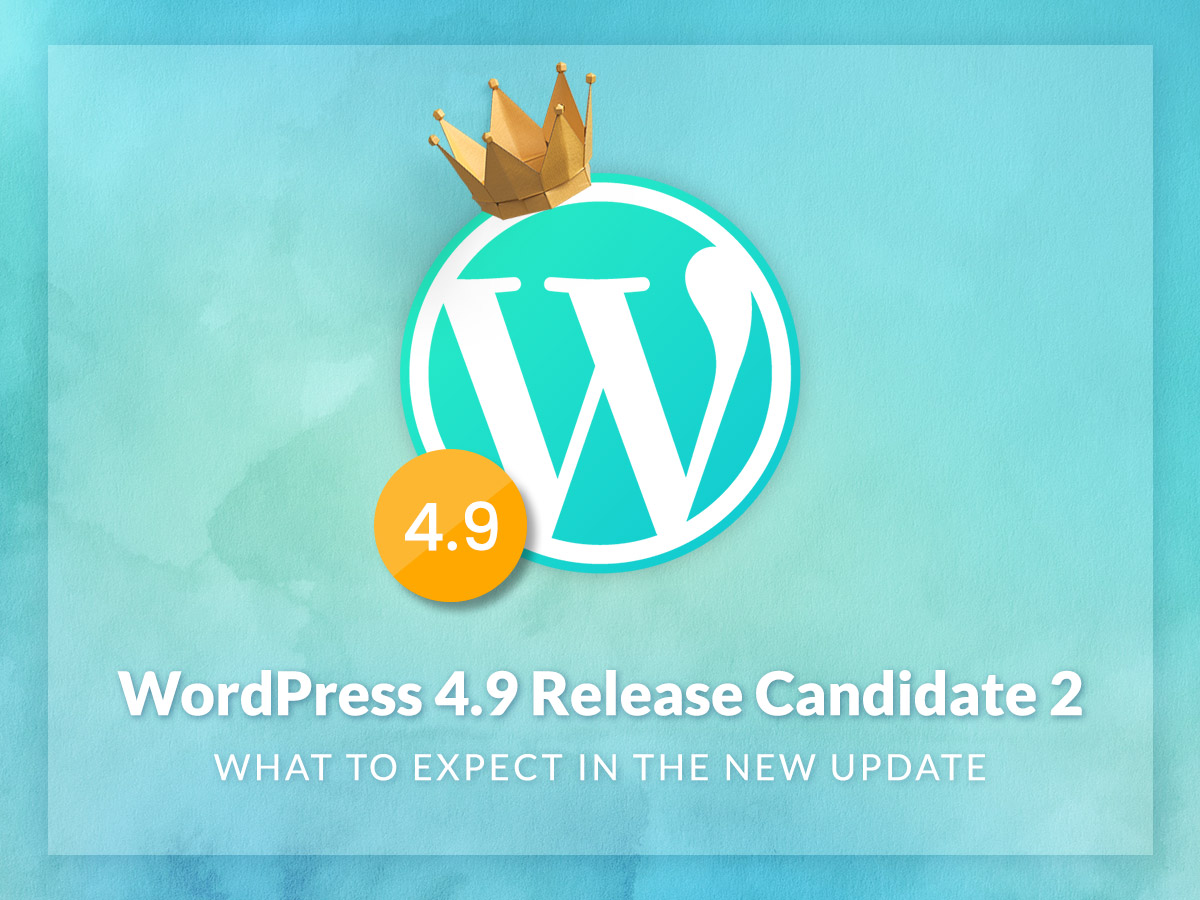 WordPress 4.9 Release Candidate 2 - What to Expect in the New Update
