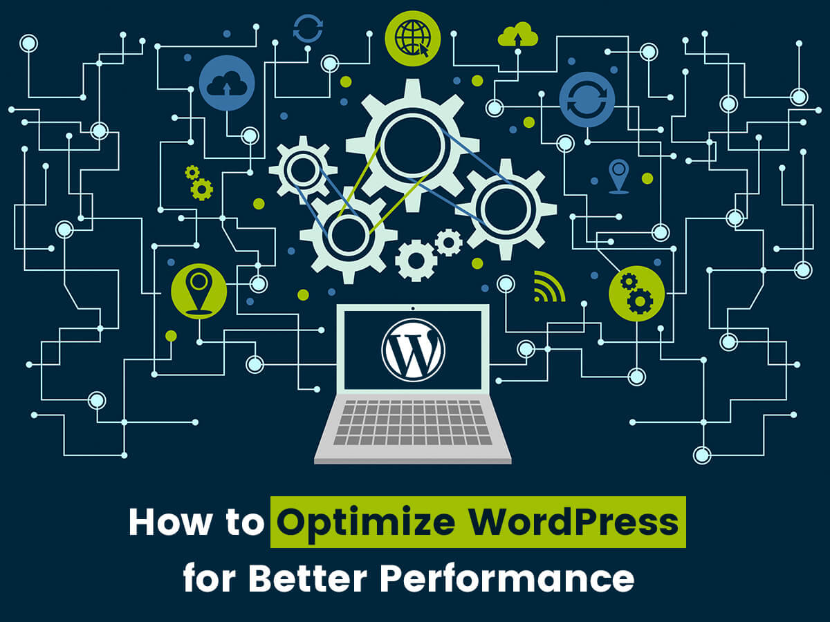 How to Optimize WordPress for Better Performance