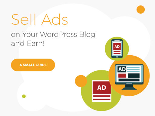 Sell Ads on Your WordPress Blog and Earn A Small Guide