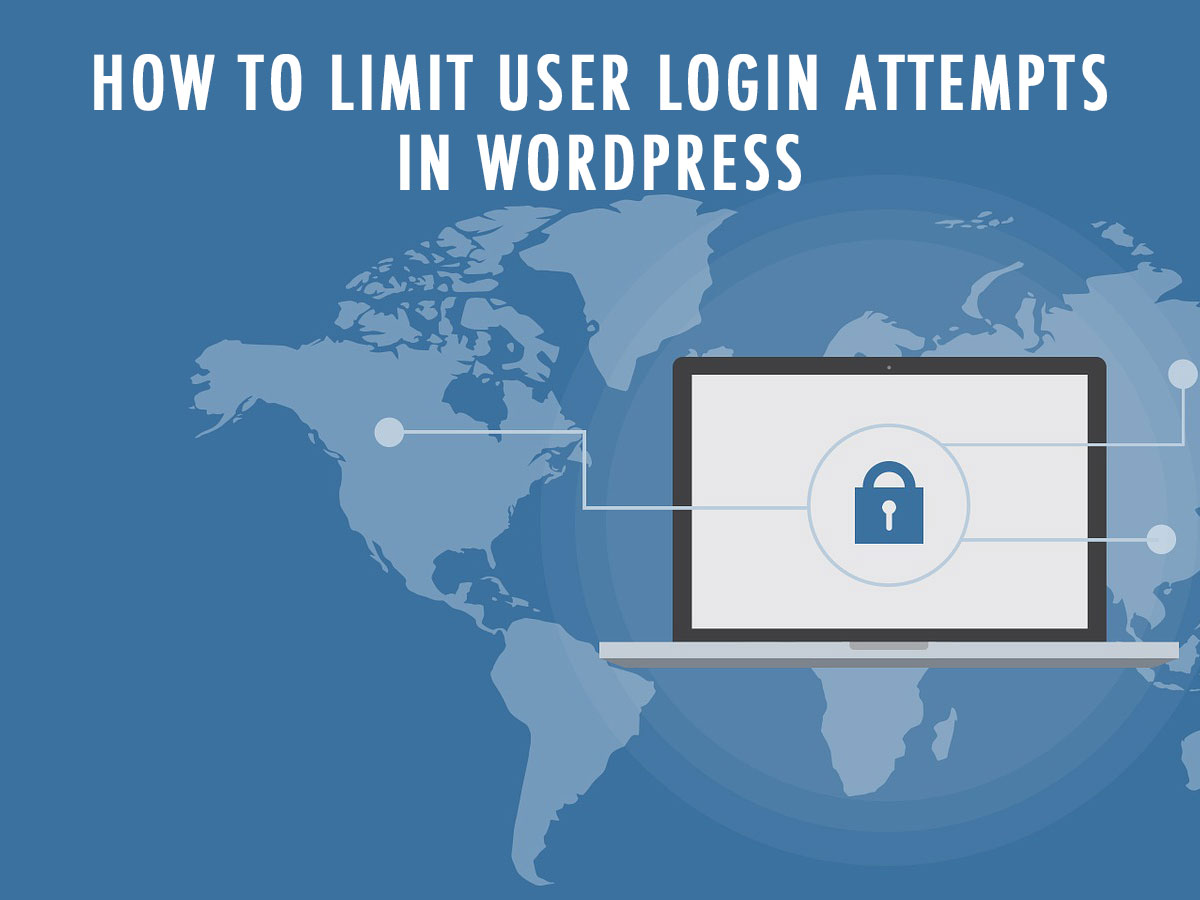 How to Limit User Login Attempts Login IPs and Login Places in WordPress