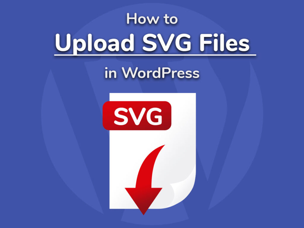 How to Upload SVG Files in WordPress - WP Daddy