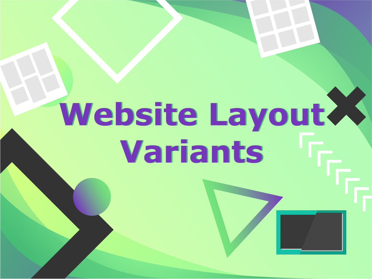 8 Newest Website Layout Variants to Be Unique on The Web