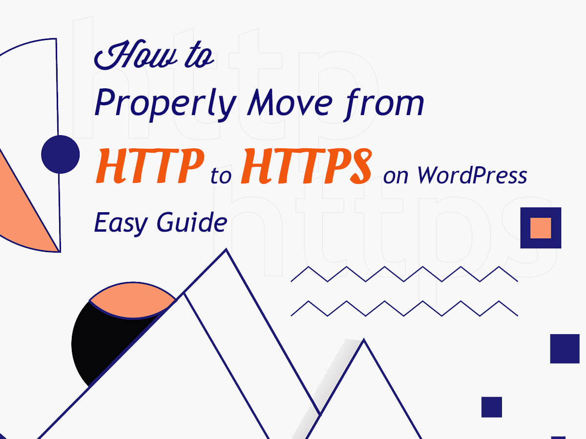 How to Properly Move from HTTP to HTTPS on WordPress Easy Guide