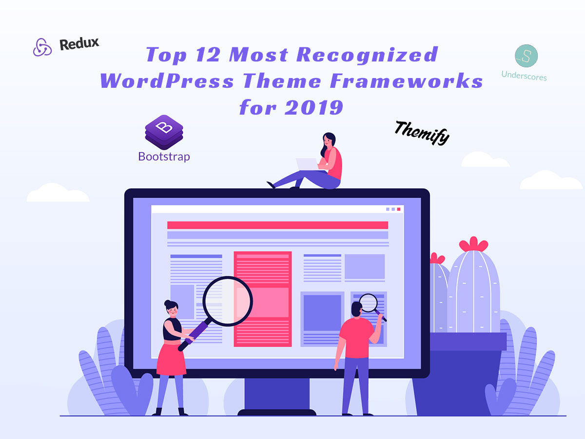 12 Most Recognized WordPress Theme Frameworks for 2019